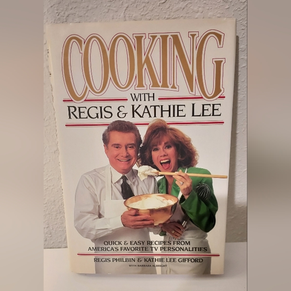 Cooking with Regis and Kathie Lee Quick and Easy Recipes Cookbook